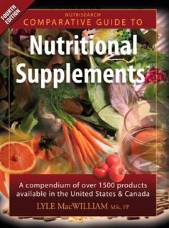 Comparative Guide to Nutritional Supplements; 2007 4th edition; Lyle MacWilliam