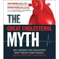 Great Cholesterol Myth; Bowden PhD, Sinatra MD; paperback 239 pages